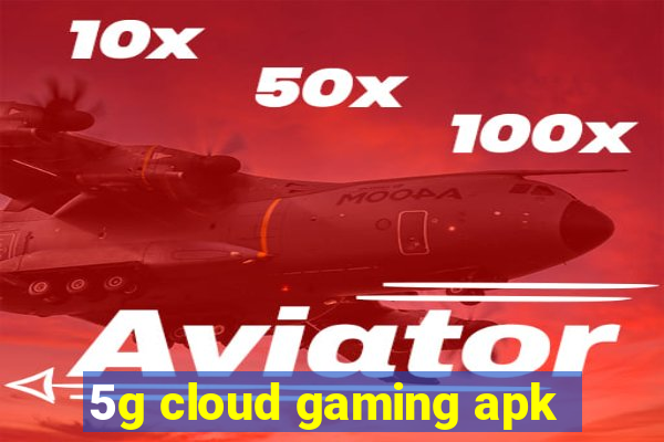 5g cloud gaming apk